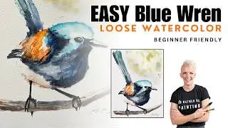 EASY Blue Wren: Staying Loose & Laughing Through It | Watercolor Tutorial