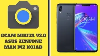 Review Gcam Nikita V2.0 Asus Zenfone Max M2 X01AD