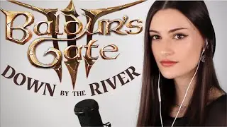Baldur's Gate 3 - Down By the River (Borislav Slavov) Cover by Rachel Hardy