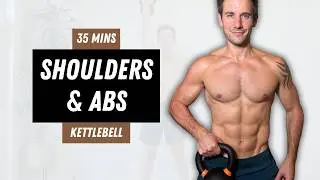 35 Min KETTLEBELL SHOULDERS & ABS Workout to Build Muscle
