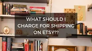 What Should I Charge for Shipping on Etsy?