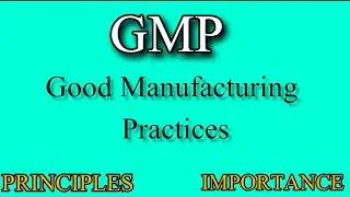 Good Manufacturing Practices GMP | GMP 10 Principles and Importance #gmp #principles