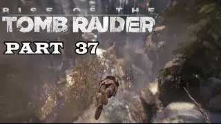 [37] Rise Of The Tomb Raider PC - Huntress Supreme - Let's Play! Gameplay Walkthrough (PC)