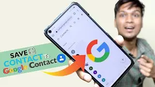 How To Save Contacts To Google Account | Save Contact Number In Gmail Account | Google Contact