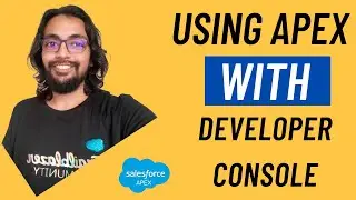Using Apex with Developer Console - Apex Programming Level 1 ⭐