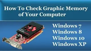 How To Check Graphics Card Memory of Your Computer in Windows 7/8/10/XP