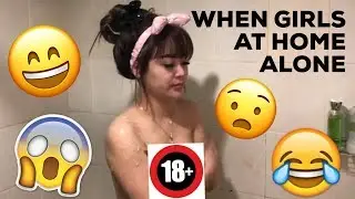 WHEN GIRLS AT HOME ALONE / KETIKA CEWE SENDIRIAN DI RUMAH