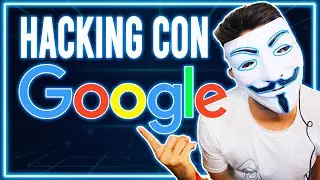 Qué es Google Dorking, Dorks y Búsquedas Avanzadas -  Tutorial de Google Hacking en Español 🌐