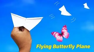 How to Make a New Flying Butterfly - Paper Butterfly Plane