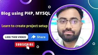 Learn to create project setup in PHP MYSQL | Blog tutorial using PHP MYSQL