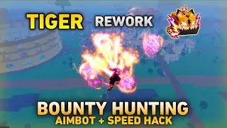 Tiger Rework Bounty Hunting With AIMBOT + SPEED HACK Script | The New Tiger Rework is Good?