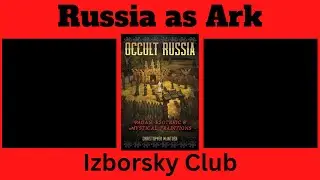 Russia as an Ark and The Izborsky Club