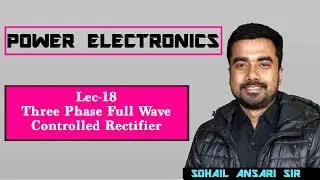 Lec 18 Three Phase Full Wave Controlled Bridge Rectifier