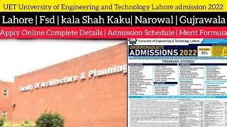 UET University of Engineering and Technology Admission 2022: How to Apply Online: Complete Details