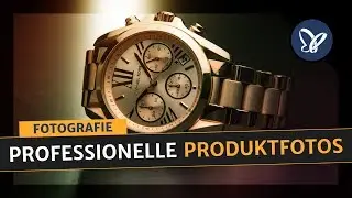 Fotografie Tutorial: Professionelle Produktfotografie (SO FOTOGRAFIERST DU DEINE UHR)
