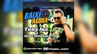 TONY LUZ & MEUS MENINOS SÓ AS MELHORES