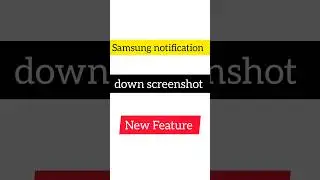 Samsung take screenshot notification down // new update 