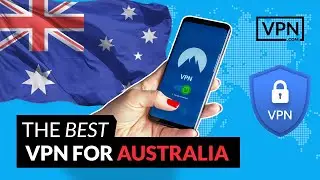 How to Get the Best VPN for Australia!