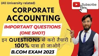 Corporate Accounting | Important Questions | Theory | B.com Exam 2023 | One shot | @CollegeUpdates