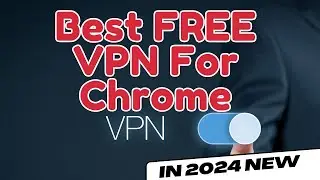 Best FREE VPN For Chrome in 2024 — Extension (in 1 Minute) ⏬👇
