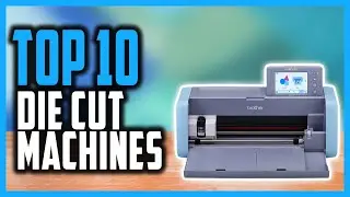 Best Die Cut Machine 2024 | Top 10 Die Cut Machines For Beginners