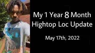 My 1 Year 8 Month Hightop Loc Update