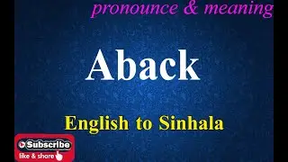 Aback - Sinhala Meaning with Pronounce සිංහල තේරුම Dilfinity Dictionary