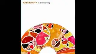 Junior Boys - In the Morning