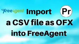 How To Import a CSV As OFX Into Online Accounting system - FreeAgent