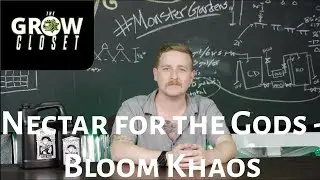 Grow Closet - Bloom Khaos from Nectar for the Gods