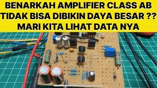 Benarkah Amplifier Class AB Tidak Bisa Dibuat Daya Besar