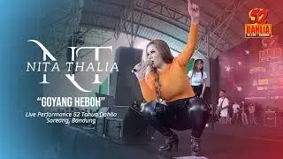 NITA THALIA - GOYANG HEBOH ( LIVE PERFORM 52 TAHUN DAHLIA )