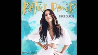 Betül Demir - Herkes Gibisin