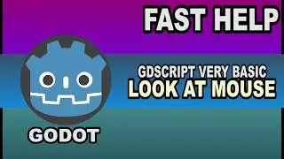 Fast Help - Look at Mouse - Godot