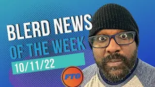Blerd News 10/11/22