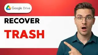How to Recover Google Drive Trash [2026 Full Guide]