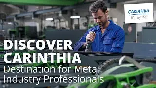 Discover Carinthia, Austria: The Ultimate Destination for Metal Industry Professionals
