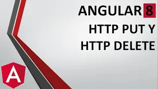 6-12 - HTTP PUT y HTTP DELETE - Programando en Angular 8