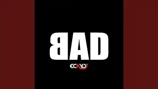 Bad (feat. MC Justice) (Extended Mix)
