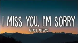 Gracie Abrams   I miss You, I'm sorry Lyrics