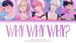 PLAVE (플레이브) - ‘Why Why Why? (왜요 왜요 왜?)’ Lyrics (Color Coded Han/Rom/Eng 가사)