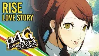 Persona 4 Golden ★ Rise Complete Romance 【Main Story, Social Link + Date Cutscenes】
