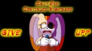 Sally.Exe: CN: Cream (Give Up?)