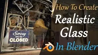 How To Create Realistic Glass In Blender