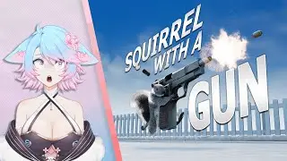 Silvervale plays Squirrel with a Gun