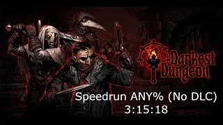 Darkest Dungeon Any% (No DLC) Speedrun / Спидран ДД 3:15:18