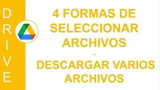 [GOOGLE DRIVE] 4 FORMAS DE SELECCIONAR ARCHIVOS EN GOOGLE DRIVE | DESCARGAR VARIOS ARCHIVOS