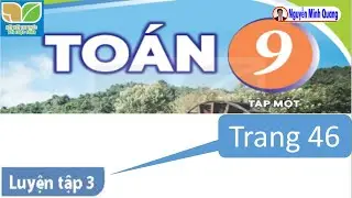 Chương 3 – Bài 7 – Luyện tập 3 - Trang 46 - Toán 9 tập một - Kết nối tri thức với cuộc sống