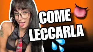 Come leccarla per farla venire 💦