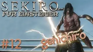Sekiro Beginner's Guide #12: GENICHIRO (100% Walkthrough)